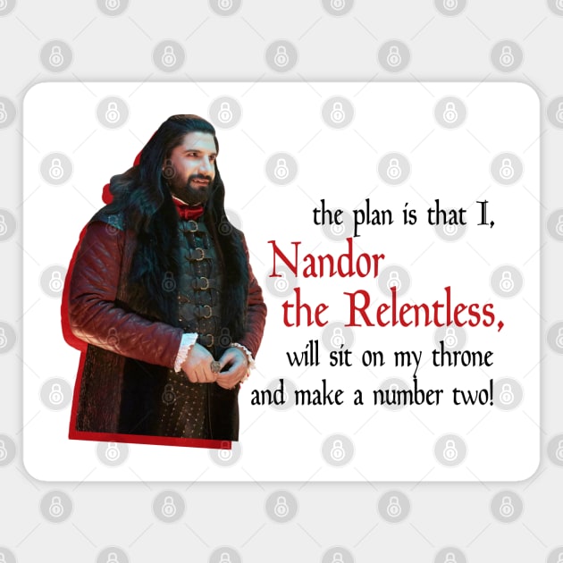 Nandor the Relentless Will Sit on His Throne and Make a Number Two! Magnet by Xanaduriffic